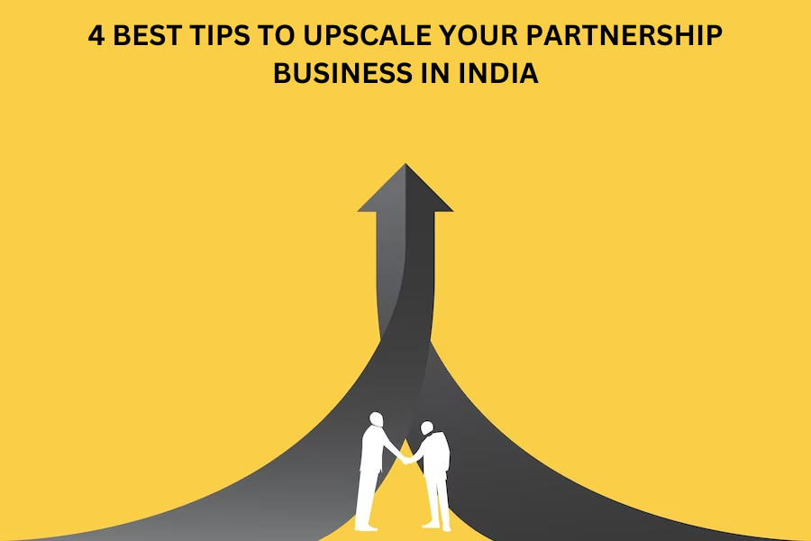 4 Best Tips to Upscale your Partnership Business in India
